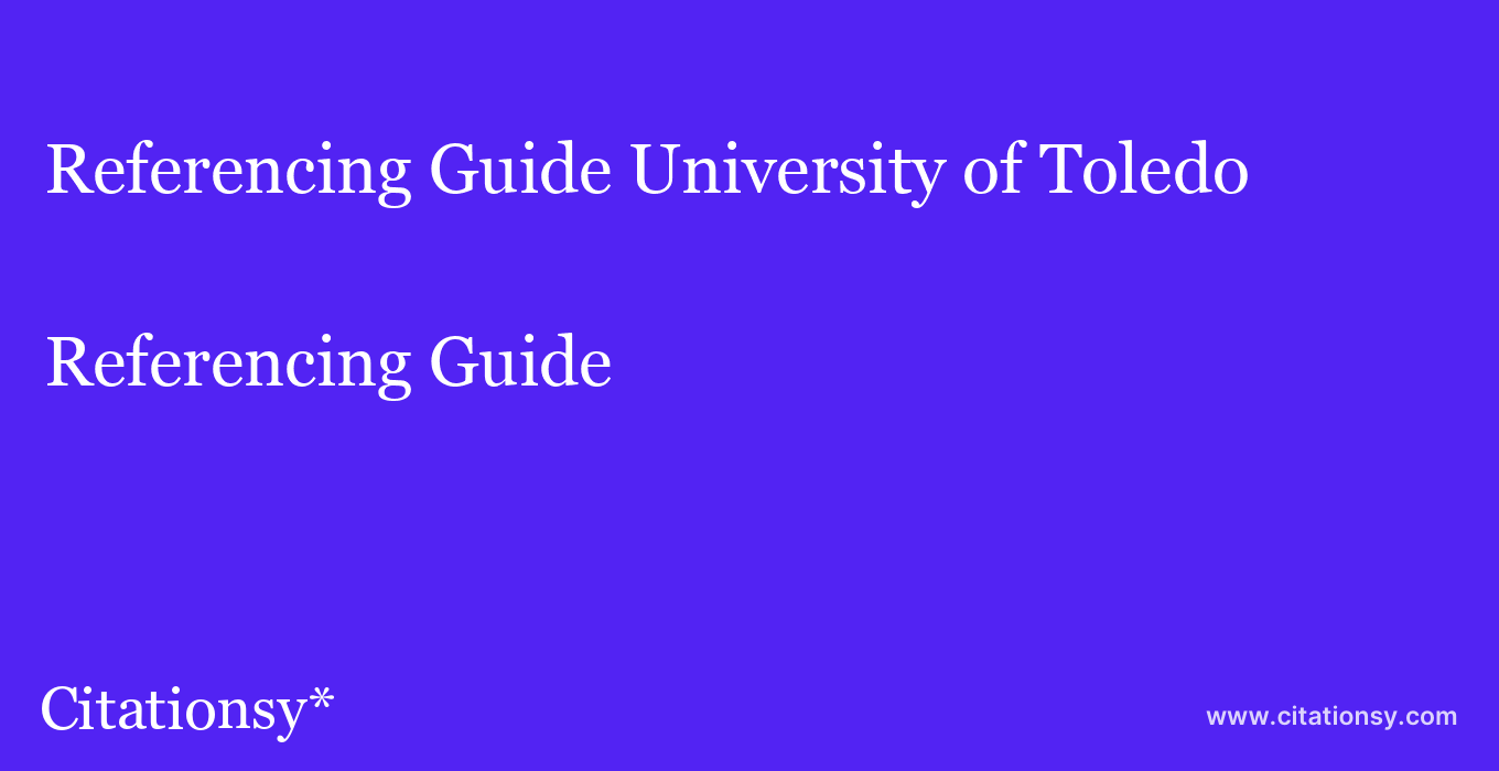 Referencing Guide: University of Toledo